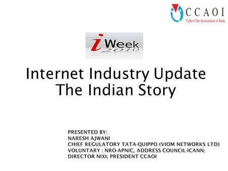 Internet Industry Update The Indian Story.  India  Telecom- A Persistent Success Story  Poor Cousin-Internet  The Great Digital Divide  Internet.