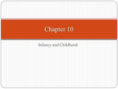 Infancy and Childhood Chapter 10. 1. Study of Development Developmental Psychology – study of how people grow and change through life Early childhood.