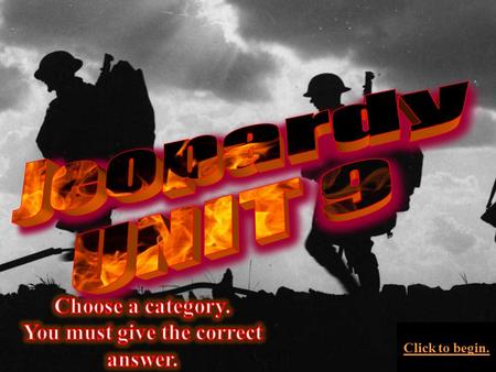 Click to begin. Click here for Final Jeopardy End of The War HomefrontTechnology 10 Points 20 Points 30 Points 40 Points 50 Points 10 Points10 Points10.