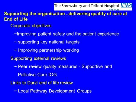Corporate objectives ~Improving patient safety and the patient experience ~ supporting key national targets ~ Improving partnership working Supporting.