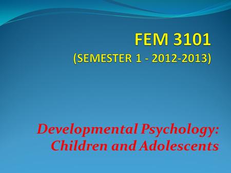 Developmental Psychology: Children and Adolescents
