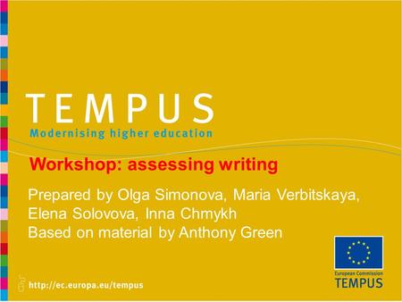 Workshop: assessing writing Prepared by Olga Simonova, Maria Verbitskaya, Elena Solovova, Inna Chmykh Based on material by Anthony Green.