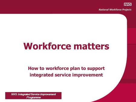 Workforce matters How to workforce plan to support