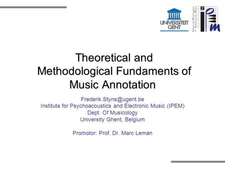 Theoretical and Methodological Fundaments of Music Annotation Theoretical and Methodological Fundaments of Music Annotation Institute.