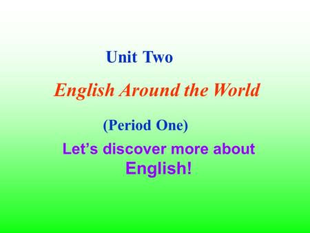 Let’s discover more about English!
