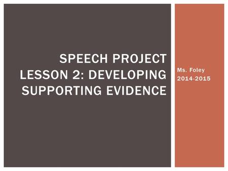 Speech Project Lesson 2: Developing Supporting Evidence