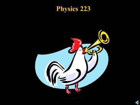 Physics 223 29. Magnetic Fields 29.1 Magnetic Fields (B) and Forces (F) 29.2 Motion of a Charged Particle in B 29.3 Applications: Charged Particle in.
