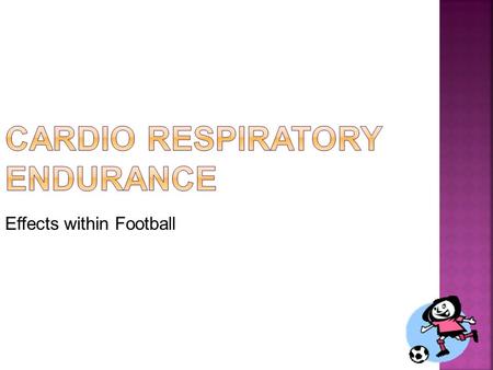 Cardio Respiratory Endurance