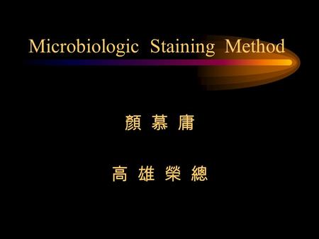 Microbiologic Staining Method