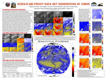 GOES-R ABI PROXY DATA SET GENERATION AT CIMSS Mathew M. Gunshor, Justin Sieglaff, Erik Olson, Thomas Greenwald, Jason Otkin, and Allen Huang Cooperative.