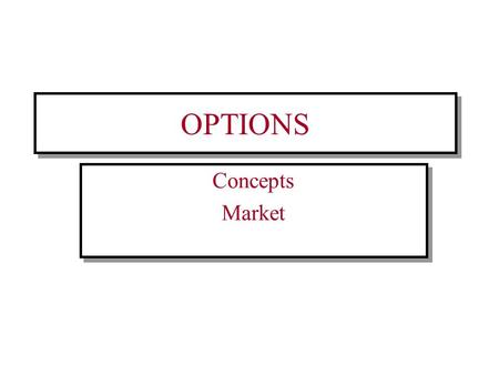 OPTIONS Concepts Market Concepts Market. Definition Option is a marketable security which gives the holder the right (but not the obligation) to buy an.