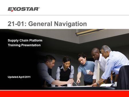 21-01: General Navigation Supply Chain Platform Training Presentation Updated April 2011.