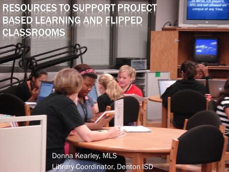 Donna Kearley, MLS Library Coordinator, Denton ISD.