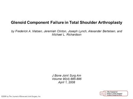 Glenoid Component Failure in Total Shoulder Arthroplasty by Frederick A. Matsen, Jeremiah Clinton, Joseph Lynch, Alexander Bertelsen, and Michael L. Richardson.