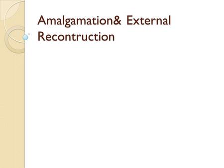 Amalgamation& External Recontruction