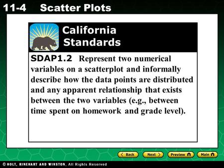 SDAP1.2 Represent two numerical variables on a scatterplot and informally describe how the data points are distributed and any apparent relationship that.