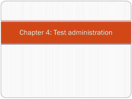 Chapter 4: Test administration. z scores Standard score expressed in terms of standard deviation units which indicates distance raw score is from mean.