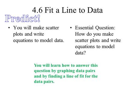 Predict! 4.6 Fit a Line to Data