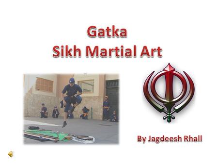 The title for my project will be Gatka – Sikh Martial Arts. I have decided to title my project this as it clearly explains what the subject within the.