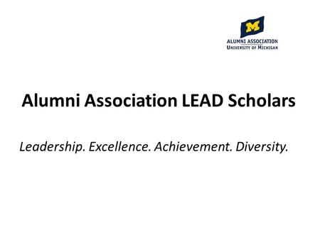 Alumni Association LEAD Scholars Leadership. Excellence. Achievement. Diversity.