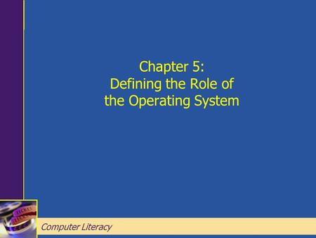 Chapter 5: Defining the Role of the Operating System