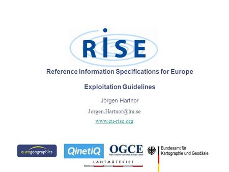 Reference Information Specifications for Europe Exploitation Guidelines Jörgen Hartnor
