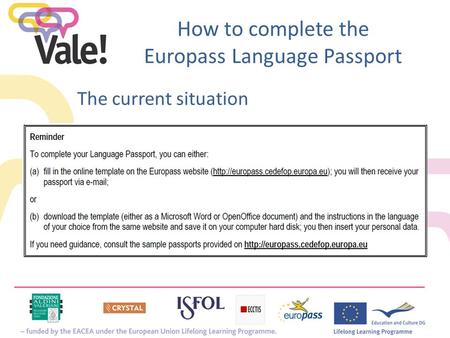 How to complete the Europass Language Passport The current situation.
