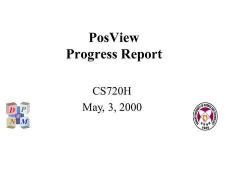 PosView Progress Report CS720H May, 3, 2000. POSTECH DP&NM Lab. (2)(2)CORBA-based Agent What we do? Development of network management platform: PosView.
