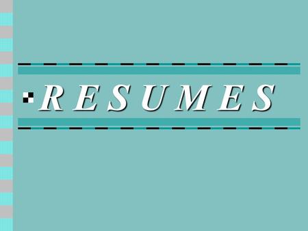 R E S U M E S. What is a Resume? It’s a brief history of your accomplishments and experience that you prepare for future potential employers.