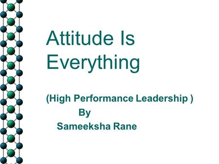 Attitude Is Everything (High Performance Leadership ) By Sameeksha Rane.