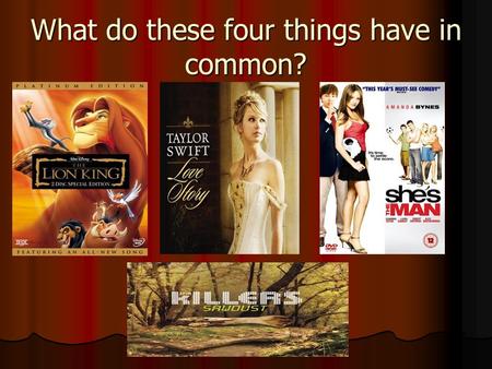What do these four things have in common?. Introduction to Shakespeare.
