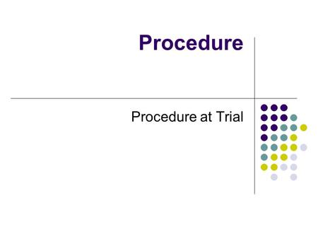 Procedure Procedure at Trial. 1) Court Clerk reads the charge Indictment - if vague - quashed (struck down)