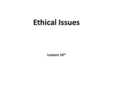 Ethical Issues Lecture 14 th. Summary: Understanding Sampling Choice of sampling techniques depends upon the research question(s) and their objectives.