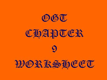 OGT CHAPTER 9 WORKSHEET. 1. The U.S. Constitution is often referred to as a LIVING DOCUMENT because of its ability to keep up with the changing needs.