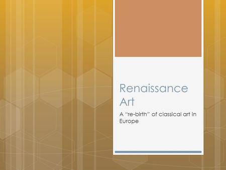 A “re-birth” of classical art in Europe
