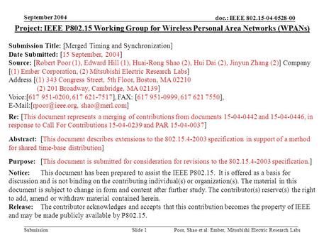 Doc.: IEEE 802.15-04-0528-00 Submission September 2004 Poor, Shao et al: Ember, Mitsubishi Electric Research LabsSlide 1 Project: IEEE P802.15 Working.