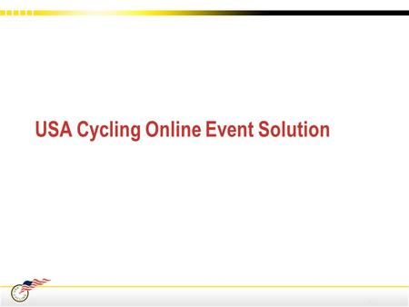 USA Cycling Online Event Solution. Use of USA Cycling’s Event Solution No permit fee upfront Duplicate an eventRequest Hired/Non-Hired Auto Registration.
