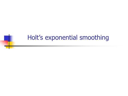 Holt’s exponential smoothing