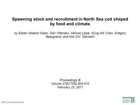 Spawning stock and recruitment in North Sea cod shaped by food and climate by Esben Moland Olsen, Geir Ottersen, Marcos Llope, Kung-Sik Chan, Grégory Beaugrand,