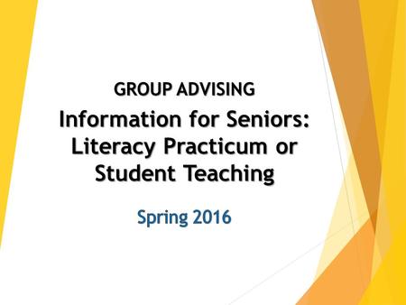 Senior Advising: Spring 2016  Individual Appointments combined with unofficial grad-check  Sign-up for a 15 min. appointment 