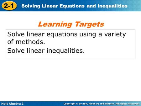 Learning Targets Solve linear equations using a variety of methods.