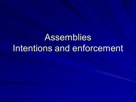 Assemblies Intentions and enforcement. Intentions Free movement  CE marking for vessels, accessories and assemblies Well-defined responsibilities  Manufacturer,