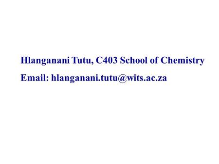 Prentice Hall © 2003Chapter 13 Hlanganani Tutu, C403 School of Chemistry