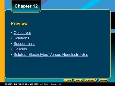 Preview Objectives Solutions Suspensions Colloids Solutes: Electrolytes Versus Nonelectrolytes Chapter 12.