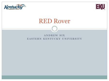 ANDREW SIX EASTERN KENTUCKY UNIVERSITY RED Rover.