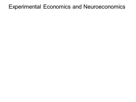 Experimental Economics and Neuroeconomics. An Illustration: Rules.
