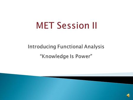 Introducing Functional Analysis “Knowledge Is Power”