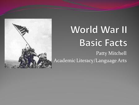 Patty Mitchell Academic Literacy/Language Arts. Introduction All researchers start with the basic facts, a little bit of information to jump off from.