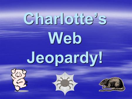 Charlotte’s Web Jeopardy!