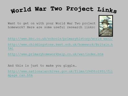 Want to get on with your World War Two project homework? Here are some useful research links: